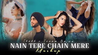 Nain Tere Chain Mere × Shubh × Sonam Bajwa  Mega  Mashup  Satyam Music  Official  Song Videos [upl. by Aydidey]