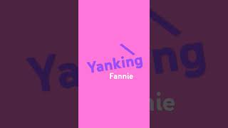 Yanking Fannie [upl. by Siurtemed]