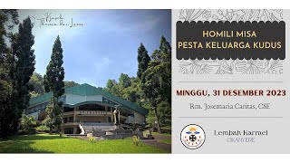 HOMILI MISA PESTA KELUARGA KUDUS  31 DESEMBER 2023 [upl. by Flin961]