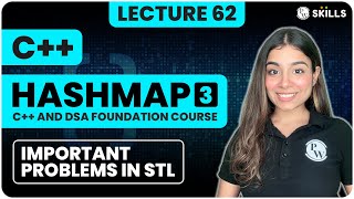 Hashmap  Important Problems in STL  Unordered map  Lecture 62  C and DSA Foundation Course [upl. by Vinita]