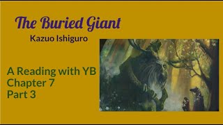 The Buried Giant by Kazuo Ishiguro A reading of Chapter 7 Part 3 [upl. by Werdma898]