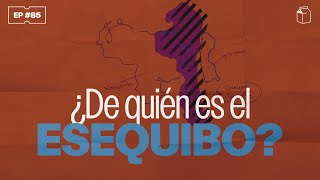 ¿De quién es el ESEQUIBO  85 [upl. by Raseta]