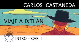 Viaje a Ixtlán  Intro  Cap 1 LAS REAFIRMACIONES DEL MUNDO QUE NOS RODEA  Carlos Castaneda [upl. by Kabab]