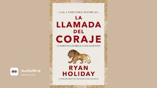 LA LLAMADA DEL CORAJE RYAN HOLIDAY AUDIOLIBRO COMPLETO PARTE 1 [upl. by Renae]