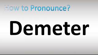 How to Pronounce Demeter [upl. by Ellekcir]