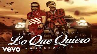 Jowell y Randy  Lo Que Quiero [upl. by Sukul]