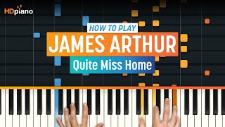 How to Play quotQuite Miss Homequot by James Arthur  HDpiano Part 1 Piano Tutorial [upl. by Rolan72]