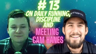 13 Pato Alatorre  Running discipline and meeting CAMERON HANES [upl. by Nohtahoj]