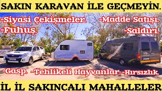 EN TEHLİKELİ MAHALLE VE SEMTLER KARAVAN ROTANIZA DİKKAT EDİN [upl. by Nylodnew]