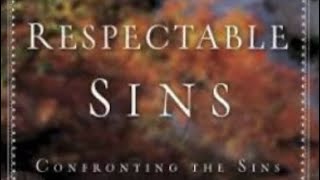 CH 7 “Respectable Sins” Ungodliness [upl. by Tolland947]