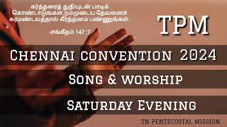 TPM CHENNAI CONVENTION 2024  SONGS amp WORSHIP  SATURDAY EVENING  TPM MESSAGES [upl. by Mcfadden]