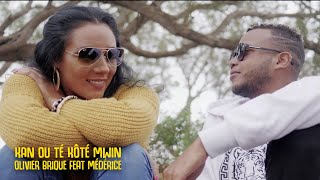 Olivier Brique Feat Médérice  Kan outé koté mwin  Clip officiel [upl. by Adele]