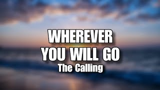 The Calling  Wherever You Will Go Lyrics Video [upl. by Channing]