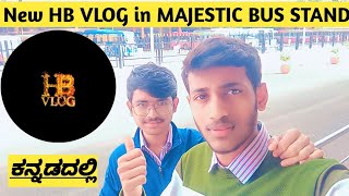 🔥 HB VLOGS in MAJESTIC BUS STAND 🔥 in kannada [upl. by Ddej]