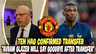 Ten Hag Confirmed Transfer  quotAvram Glazer Will Say Goodbye After Transfer quot l MAN UNITED [upl. by Beebe877]