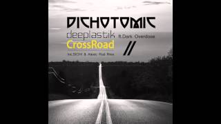 Deeplastik ft DarkOverdose  CrossRoad Alexic Rod Remix  Dichotomic [upl. by Ever]