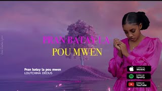 PRAN BATAY LA POU MWEN  Lyric video Official  Loutchina Décius  Album Lanmou Sensè [upl. by Mcafee648]