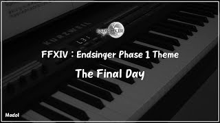 FFXIV 효월의 종언 OST  The Final Day 종언을 노래하는 자 1페이즈 테마 피아노 어레인지｜Endsinger Phase 1 Theme [upl. by Foulk767]