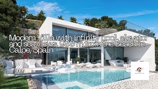 Modern luxury Villa with infinity pool elevator and sea views 900 m from the Beach in Calpe Spain [upl. by Lorrad403]