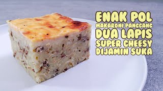 Makaroni Schotel Panggang  Dua Lapis Super Cheesy [upl. by Ho998]