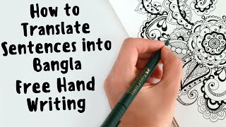 How to Translate Sentences into Bangla  Free Hand Writing [upl. by Melburn]