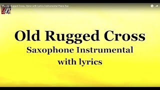 The Old Rugged Cross Hymn with Lyrics Instrumental Piano Sax [upl. by Tarsuss]