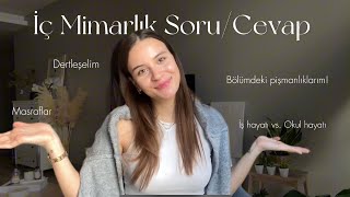 İÇ MİMARLIK SORUCEVAP  pişmanlıklarım iş hayatı vs öğrenci hayatı bölüme yanlışlıkla girdim [upl. by Lzeil568]