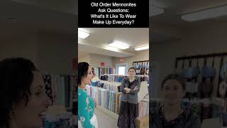 Old Order Mennonites Ask Whats It Like To Wear Makeup Everyday [upl. by Ahsienor]