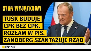 Tusk buduje CPK bez CPK Rozłam w PiS Zandberg szantażuje rząd Kurski pomagierem w Europarlamencie [upl. by Dnalrah634]