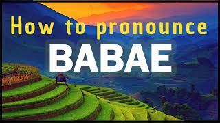 How to pronounce BABAE  Tagalog Plus [upl. by Alasdair279]