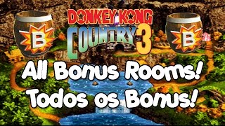 🎮 Donkey Kong Country 3  All Bonus Rooms Locations Todas as Bonus Barrels [upl. by Jess295]