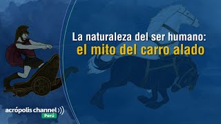 La naturaleza del ser humano el mito del carro alado [upl. by Christabella566]