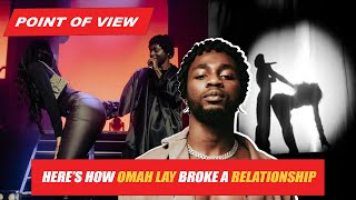 Heres How Omah Lay Broke A Relationship [upl. by Ateuqram]