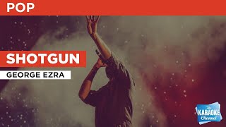 Shotgun  George Ezra  Karaoke with Lyrics [upl. by Muna]