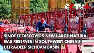 Sinopec Discovers New Large Natural Gas Reserves in Southwest Chinas UltraDeep Sichuan Basin [upl. by Pazia]