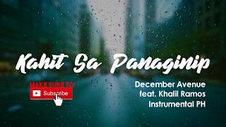 KAHIT SA PANAGINIP  December Avenue ft Khalil Ramos KARAOKE  INSTRUMENTAL [upl. by Dewees256]