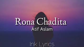 Rona Chadita  Atif Aslam  Lyrics [upl. by Shayne575]