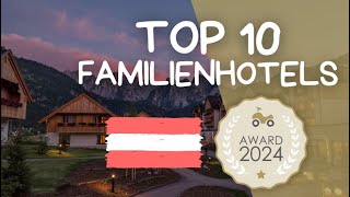 Die 10 besten Familienhotels in Österreich – kinderhotelinfo Award 2024 [upl. by Mellicent53]