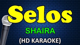 SELOS  Shaira HD Karaoke [upl. by Hock]