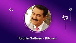 İbrahim Tatlıses  Bitanem Official Audio [upl. by Aleac]