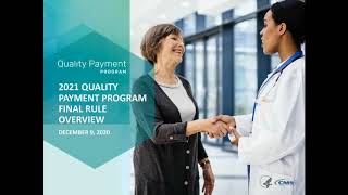 2021 Quality Payment Program Final Rule Overview [upl. by Faxon]