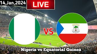 Nigeria Vs Equatorial Guinea Live Match Today [upl. by Nyledam]