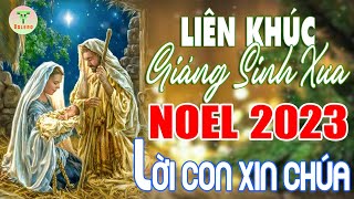 ✅Liên Khúc Nhạc Giáng Sinh Xưa Nhạc Noel Hay Nhất 2023  Nhạc Noel Hải Ngoại Bất Hủ Kinh Điển [upl. by Akemrehs]