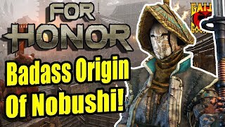 Origins of For Honors BIGGEST BADASS Nobushi  Culture Shock [upl. by Esinned]