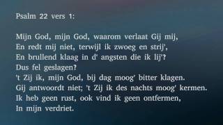 Psalm 22 vers 1  Mijn God mijn God waarom verlaat Gij mij [upl. by Gabbey528]