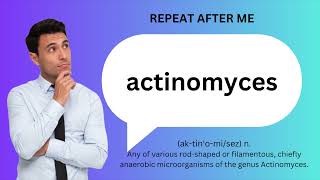 How to SAY and USE ACTINOMYCES [upl. by Erodaeht431]