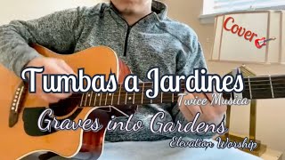 Tumbas a Jardines  Twice Graves into Gardens  Cover en guitarra🎸 [upl. by Deirdre]