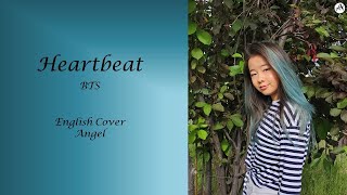 HEARTBEAT  BTS English Cover  Angel [upl. by Ilwain890]