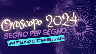 oroscopo di oggi  Martedì 10 settembre 2024 [upl. by Bergerac]