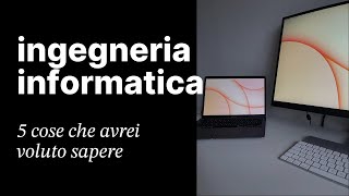 5 COSE che avrei voluto sapere prima di iniziare INGEGNERIA INFORMATICA [upl. by Atiz]